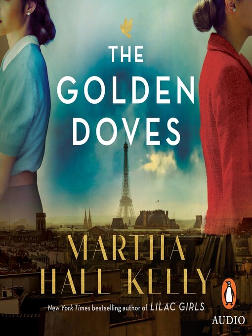 Title details for The Golden Doves by Martha Hall Kelly - Wait list
